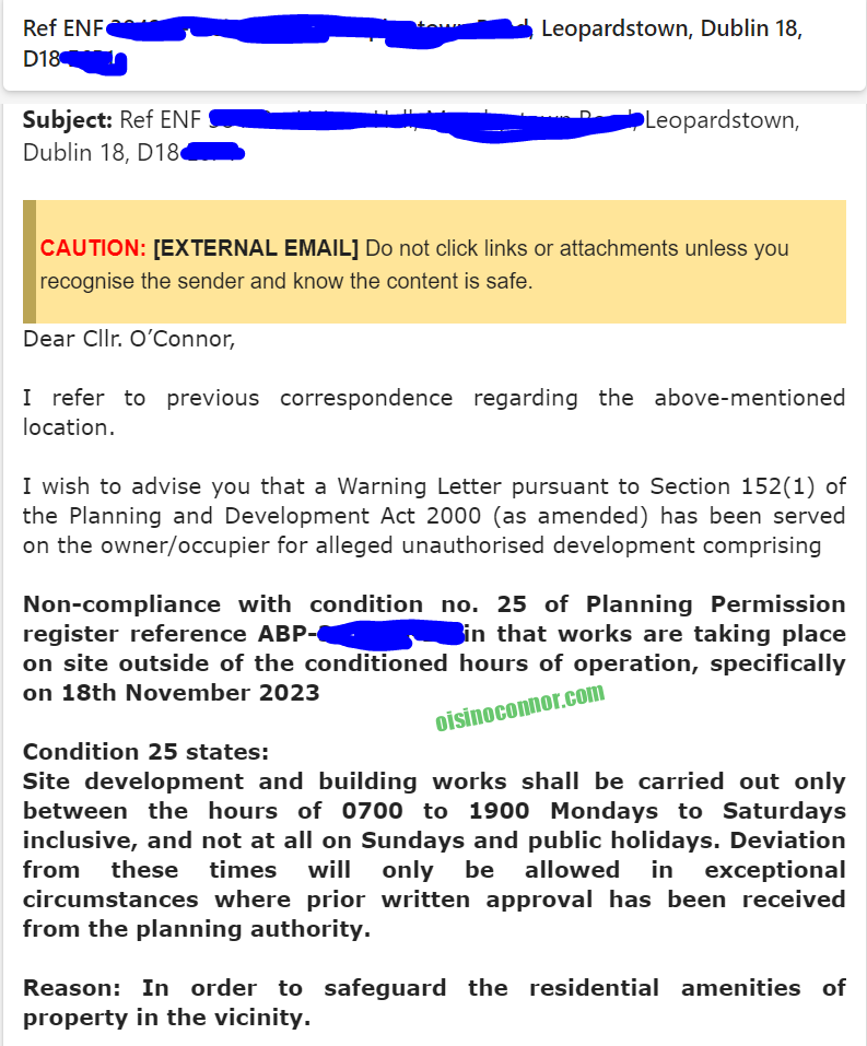 Planning enforcement complaint against out of hours late night construction in Leopardstown, Dublin 18. A warning letter was issued to the owner/occupier.